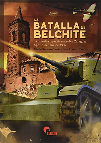 Beispielbild fr LA BATALLA DE BELCHITE: La ofensiva republicana sobre Zaragoza. Agosto-octubre de 1937 zum Verkauf von medimops