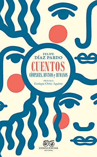 Stock image for CUENTOS CMPLICES, DIVINOS Y HUMANOS for sale by KALAMO LIBROS, S.L.