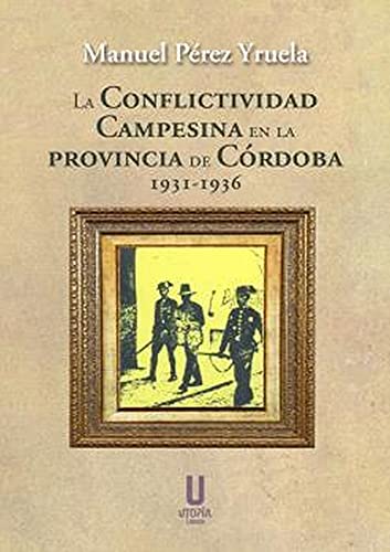 Imagen de archivo de LA CONFLICTIVIDAD CAMPESINA EN LA PROVINCIA DE CRDOBA 1931-1936. a la venta por KALAMO LIBROS, S.L.