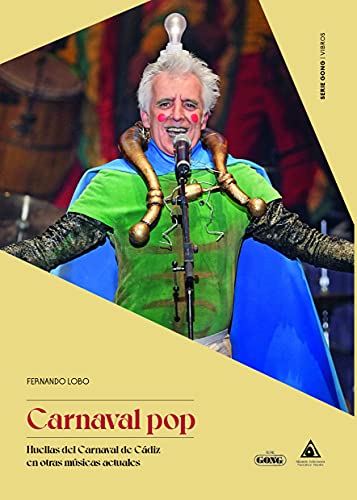 Imagen de archivo de CARNAVAL POP. HUELLAS DEL CARNAVAL DE CADIZ EN OTRAS MUSICAS ACTUALES a la venta por KALAMO LIBROS, S.L.