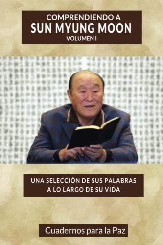 Imagen de archivo de Comprendiendo a Sun Myung Moon Vol. 1 (Spanish Edition) a la venta por Lucky's Textbooks