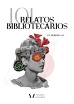 Imagen de archivo de 101 RELATOS BIBLIOTECARIOS a la venta por KALAMO LIBROS, S.L.