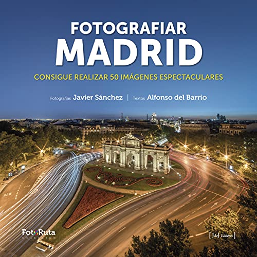 Beispielbild fr Fotografiar Madrid: Consigue realizar 50 imgenes espectaculares (FotoRuta, Band 41) zum Verkauf von medimops