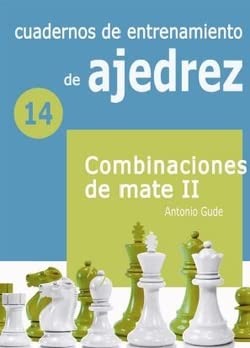 Imagen de archivo de 14 - CUADERNOS DE ENTRENAMIENTO DE AJEDREZ - COMBINACIONES DE MATE II a la venta por Serendipity