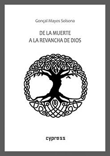 Imagen de archivo de DE LA MUERTE A LA REVANCHA DE DIOS. a la venta por KALAMO LIBROS, S.L.