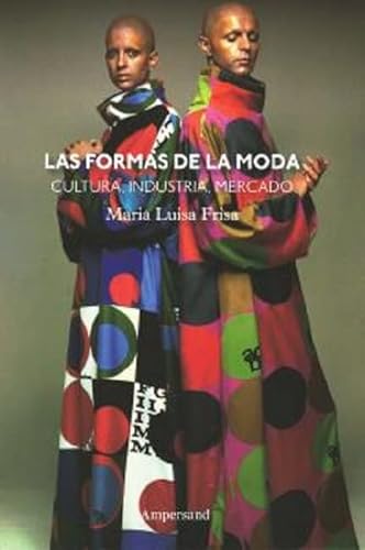 Beispielbild fr Las formas de la moda: Cultura, industria y mercado (Estudios de Moda, Band 4) zum Verkauf von medimops