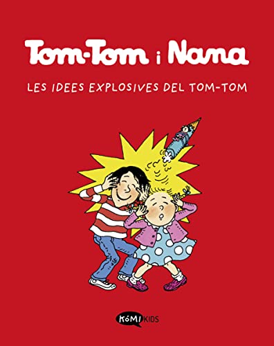 Imagen de archivo de TOM-TOM I NANA. LES IDEES EXPLOSIVES DE TOM-TOM a la venta por KALAMO LIBROS, S.L.