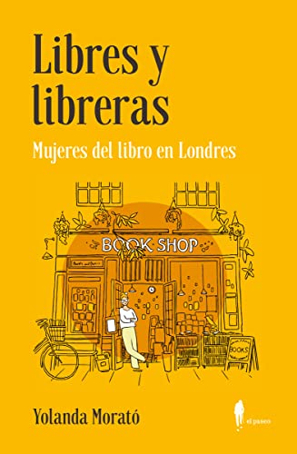 Imagen de archivo de LIBRES Y LIBRERAS: MUJERES DEL LIBRO EN LONDRES a la venta por KALAMO LIBROS, S.L.