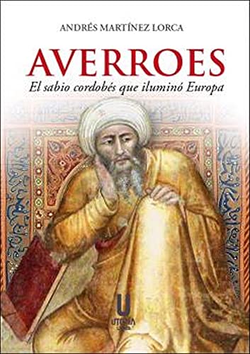 Imagen de archivo de AVERROES. EL SABIO CORDOBS QUE ILUMIN EUROPA. a la venta por KALAMO LIBROS, S.L.