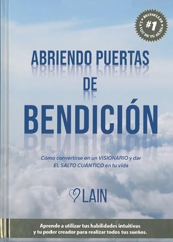 Imagen de archivo de ABRIENDO PUERTAS DE BENDICIN VOL. 4: Cmo convertirse en un VISIONARIO y dar EL SALTO CUNTICO en tu vida a la venta por KALAMO LIBROS, S.L.