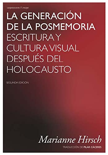 Beispielbild fr LA GENERACIN DE LA POSMEMORIA. ESCRITURA Y CULTURA VISUAL DESPUS DEL HOLOCAUSTO zum Verkauf von KALAMO LIBROS, S.L.