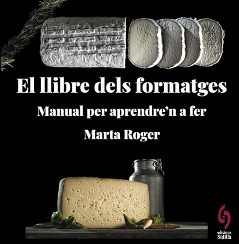 9788412430660: El llibre dels formatges: Manual per aprendre'n a fer