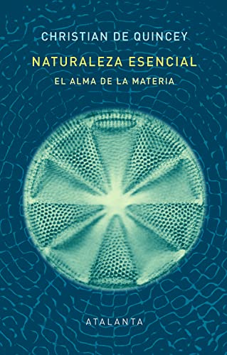 Beispielbild fr Naturaleza esencial: El alma de la materia (Liber naturae, Band 151) zum Verkauf von medimops