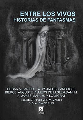Stock image for ENTRE LOS VIVOS. HISTORIAS DE FANTASMAS for sale by KALAMO LIBROS, S.L.