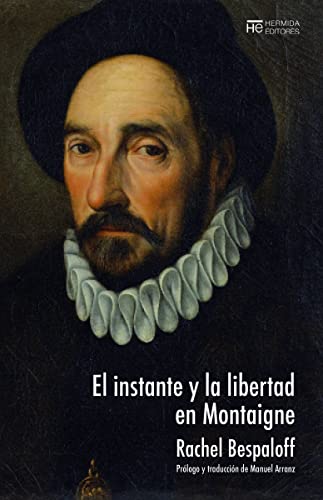 Imagen de archivo de EL INSTANTE Y LA LIBERTAD EN MONTAIGNE a la venta por KALAMO LIBROS, S.L.