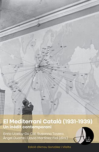 Beispielbild fr EL MEDITERRANI CATAL (1931-1939): UN INDIT CONTEMPORANI zum Verkauf von KALAMO LIBROS, S.L.