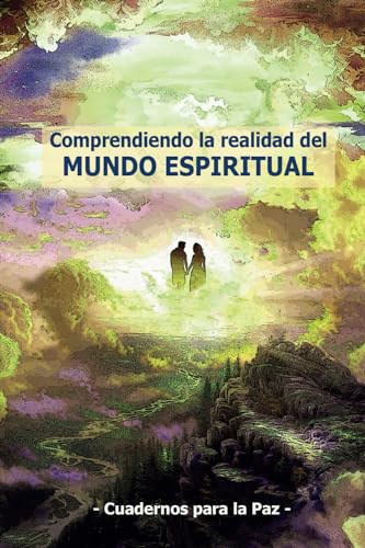 Stock image for Comprendiendo la realidad del mundo espiritual (Spanish Edition) for sale by GF Books, Inc.