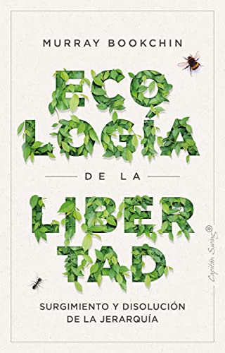 Stock image for La ecologa de la libertad: Surgimiento y disolucin de la jerarqua (Ensayo, Band 1) for sale by medimops
