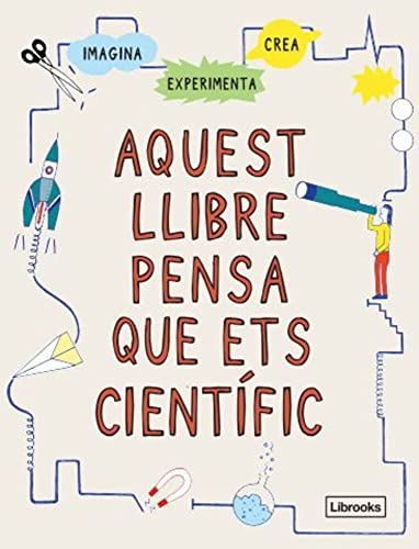 Imagen de archivo de AQUEST LLIBRE PENSA QUE ETS CIENTFIC a la venta por KALAMO LIBROS, S.L.