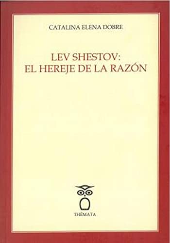 Stock image for LEV SHESTOV: EL HEREJE DE LA RAZON for sale by AG Library