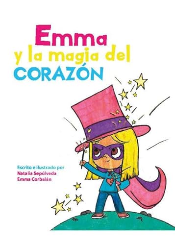 Stock image for EMMA Y LA MAGIA DEL CORAZN for sale by KALAMO LIBROS, S.L.