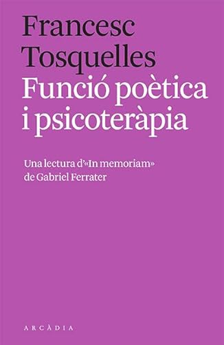 Stock image for Funci potica i psicoterpia: Una lectura d?In memoriam de Gabriel Ferrater for sale by Librairie Th  la page