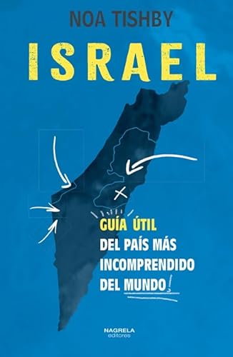 Stock image for ISRAEL. GUIA UTIL DEL PAIS MAS INCOMPRENDIDO DEL MUNDO for sale by medimops