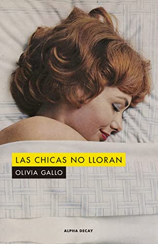 Stock image for LAS CHICAS NO LLORAN (ALPHA DECAY, Band 150) for sale by medimops