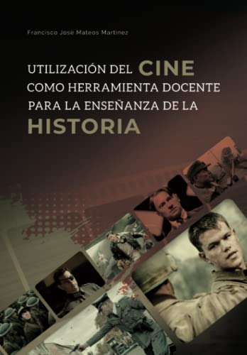Stock image for Utilizacin del cine como herramienta docente para la enseanza de la historia (Spanish Edition) for sale by GF Books, Inc.