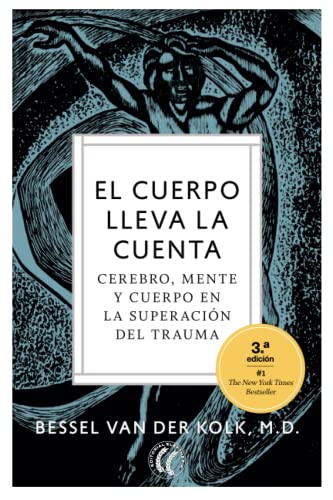 Stock image for El cuerpo lleva la cuenta: Cerebro, mente y cuerpo en la superacin del trauma (Spanish Edition) for sale by GF Books, Inc.