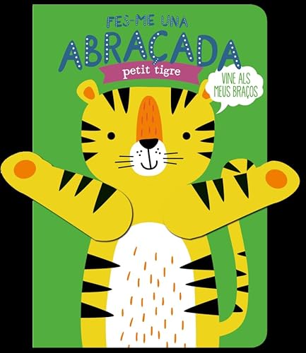 Imagen de archivo de FES-ME UNA ABRAADA PETIT TIGRE a la venta por KALAMO LIBROS, S.L.