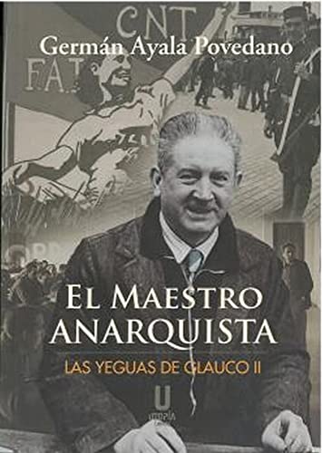 Imagen de archivo de El maestro anarquista. Las yeguas de Glauco II a la venta por Agapea Libros