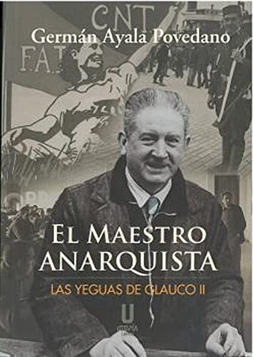 Stock image for El maestro anarquista. Las yeguas de Glauco II for sale by Agapea Libros