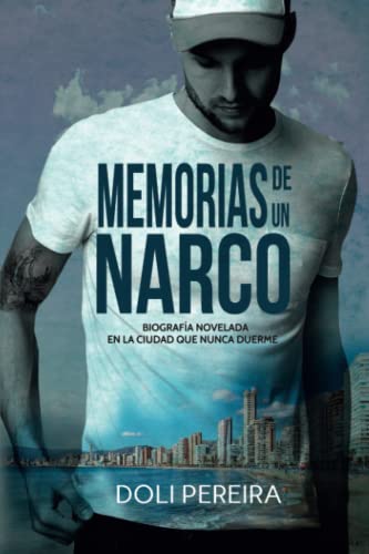 Imagen de archivo de MEMORIAS DE UN NARCO: Biografa novelada en la ciudad que nunca duerme (Spanish Edition) a la venta por GF Books, Inc.
