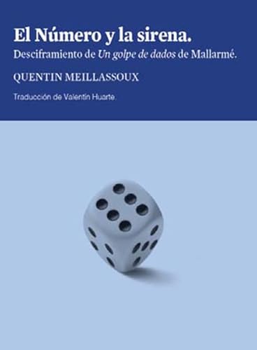Beispielbild fr EL NMERO Y LA SIRENA. DESCIFRAMIENTO DE UN GOLPE DE DATOS DE MALLARM zum Verkauf von KALAMO LIBROS, S.L.