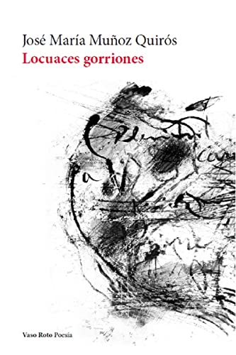 Stock image for LOCUACES GORRIONES for sale by KALAMO LIBROS, S.L.