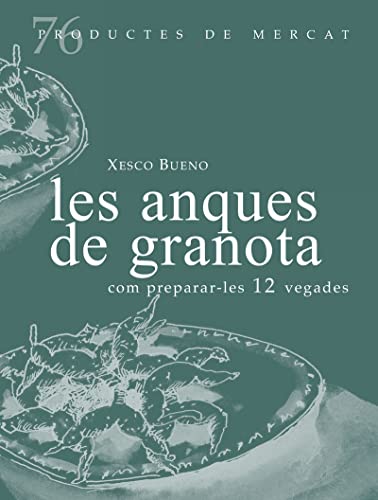 Imagen de archivo de LES ANQUES DE GRANOTA, COM PREPARAR-LES 12 VEGADES a la venta por KALAMO LIBROS, S.L.