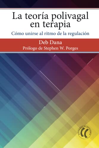 Stock image for La teor?a polivagal en terapia: C?mo unirse al ritmo de la regulaci?n (Spanish Edition) for sale by SecondSale