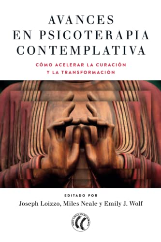 Stock image for Avances en psicoterapia contemplativa: Aceleracin de la curacin y la transformacin (Spanish Edition) for sale by Books Unplugged