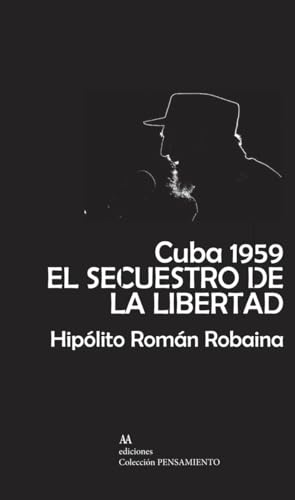 Stock image for Cuba 1959. El secuestro de la libertad for sale by Agapea Libros