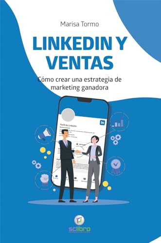 Imagen de archivo de LINKEDIN Y VENTAS: CMO CREAR UNA ESTRATEGIA DE MARKETING GANADORA a la venta por KALAMO LIBROS, S.L.