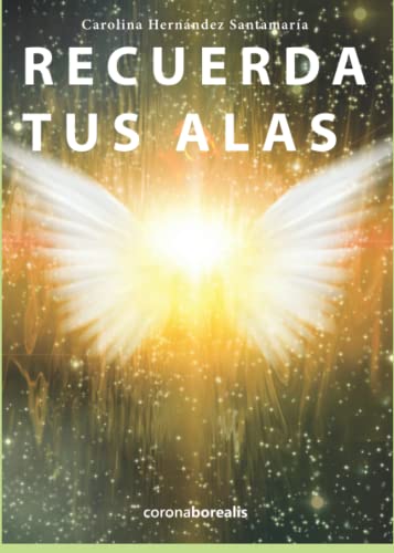 Imagen de archivo de Recuerda tus alas (Spanish Edition) a la venta por GF Books, Inc.