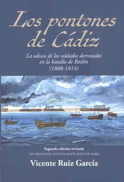 9788412553321: Los pontones de Cdiz: La odisea de los soldados derrotados en la batalla de Bailn (1808-1814)