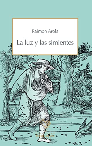 Stock image for LA LUZ Y LAS SIMIENTES for sale by KALAMO LIBROS, S.L.