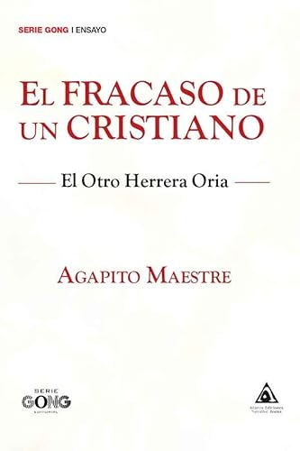 Imagen de archivo de EL FRACASO DE UN CRISTIANO. EL OTRO HERRERA ORIA a la venta por KALAMO LIBROS, S.L.