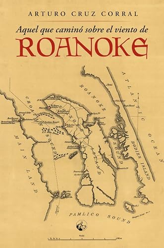 Stock image for Aquel que camin sobre el viento de Roanoke for sale by Agapea Libros