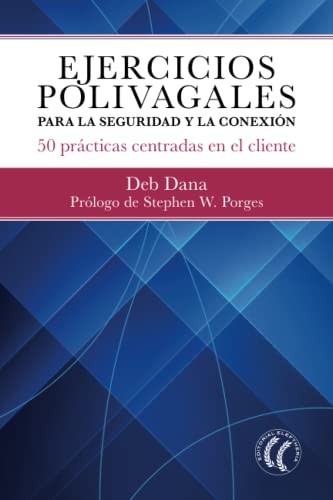 Stock image for Ejercicios polivagales para la seguridad y la conexin: 50 prcticas centradas en el cliente (Spanish Edition) for sale by GF Books, Inc.