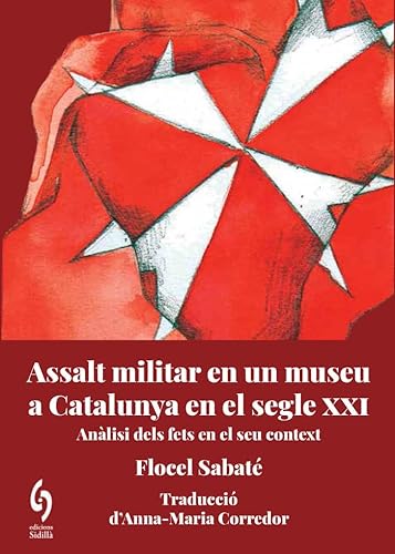 Imagen de archivo de Assalt militar en un museu de Catalunya al segle XXI a la venta por Agapea Libros