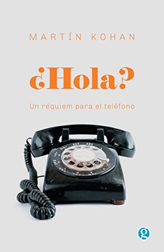 Imagen de archivo de HOLA? UN REQUIEM PARA EL TELEFONO a la venta por KALAMO LIBROS, S.L.