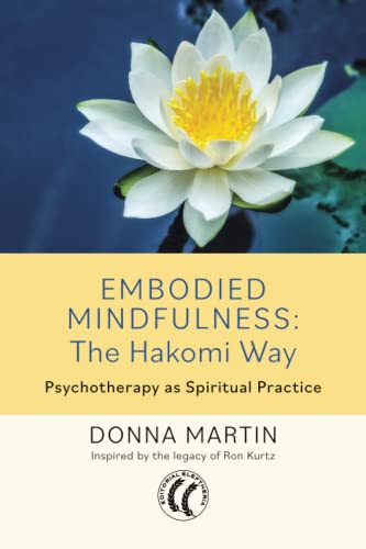 Imagen de archivo de Embodied Mindfulness: The Hakomi Way: Psychotherapy as Spiritual Practice a la venta por Book Deals